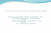 Quality assurance refers to planned and systematic processes that provide outside stakeholders with confidence in the quality of a service or product.