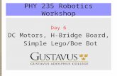 PHY 235 Robotics Workshop Day 6 DC Motors, H-Bridge Board, Simple Lego/Boe Bot.
