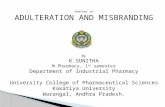 Seminar on ADULTERATION AND MISBRANDING By K.SUNITHA M.Pharmacy, 1 st semester Department of Industrial Pharmacy University College of Pharmaceutical Sciences.