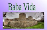 Baba Vida (Bulgarian: Баба Вида) is a medieval fortress in Vidin in northwestern Bulgaria and the town's primary landmark. It consists of two fundamental.