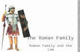 The Roman Family Roman Family and the Law. Background to Study of the Family Family studies are heavily influenced by prevailing views, bias, and a paucity.