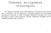 1 Channel Assignment Strategies. 2 3 4 Handoff (Handover) Process Handoff: Changing physical radio channels of network connections involved in a call,