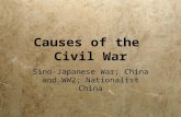 Causes of the Civil War Sino-Japanese War; China and WW2; Nationalist China.