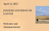 April 25, 2015 FOURTH SATURDAY OF EASTER Welcome and Announcements.