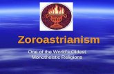 Zoroastrianism One of the World’s Oldest Monotheistic Religions.