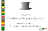 CS4513 Distributed Computer Systems “Phreak, Out!” – A Hacker’s View of a Cracker.