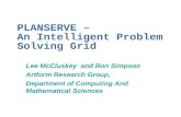 PLANSERVE – An Intelligent Problem Solving Grid Lee McCluskey and Ron Simpson Artform Research Group, Department of Computing And Mathematical Sciences.