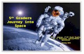 5 th Graders Journey into Space Mr. V. Johnson, 4 th /5 th Grade Teacher Ms. K. Patterson, Library/Media Specialist Spring 2015.
