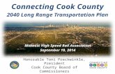 Midwest High Speed Rail Association September 19, 2014 Honorable Toni Preckwinkle, President Cook County Board of Commissioners Connecting Cook CountyConnecting.
