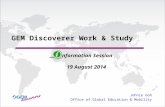 Johnie Goh Office of Global Education & Mobility nformation Session 19 August 2014 GEM Discoverer Work & Study.