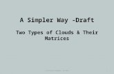 © Dr Kelvyn Youngman, Jun 20141 A Simpler Way -Draft Two Types of Clouds & Their Matrices.