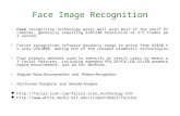Face Image Recognition Face recognition technology works well with most of the shelf PC cameras, generally requiring 320*240 resolution at 3~5 frames per.