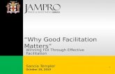 1 “Why Good Facilitation Matters” Winning FDI Through Effective Facilitation Sancia Templer October 20, 2010.