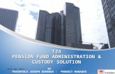 T24 PENSION FUND ADMINISTRATION & CUSTODY SOLUTION BY FEHINTOLU JOSEPH ADENUGA - PRODUCT MANAGER 16th May 2013.