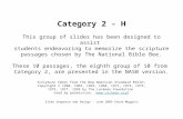 Category 2 - H This group of slides has been designed to assist students endeavoring to memorize the scripture passages chosen by The National Bible Bee.