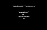 Walter Benjamin / Theodor Adorno “committed” vs. “autonomous” art.