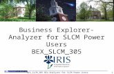 BEX_SLCM_305 BEx-Analyzer for SLCM Power Users1 Business Explorer-Analyzer for SLCM Power Users BEX_SLCM_305.