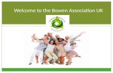 Welcome to the Bowen Association UK. Welcome to Bowen Congratulations for choosing to train with Bowtech, the Original Bowen Technique. New students are.