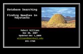 Database Searching Finding Needles in Haystacks Robert Williams Nov 30, 2007 Updated Dec 1,2009 williamr@marshall.edu 691-1760.
