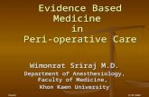 Evidence Based Medicine in Peri-operative Care Wimonrat Sriraj M.D. Department of Anesthesiology, Faculty of Medicine, Khon Kaen University Phuket17/07/2008.