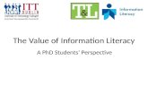 The Value of Information Literacy A PhD Students’ Perspective.