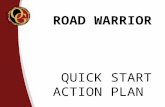 ROAD WARRIOR QUICK START ACTION PLAN. FOLLOW THE SYSTEM OG! OG is producing the fastest and largest earnings, in this industry!