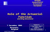 Copyright ⓒ Groupe Consultatif 1 Role of the Actuarial Function Groupe Consultatif Actuariel Européen 7 December 2005 Brussels, Belgium (working document)