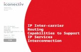 1 IP Inter-carrier Routing Capabilities to Support IP Services Interconnection Gary Richenaker Principal Solutions Architect iconectiv grichenaker@iconectiv.com.