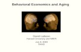 Behavioral Economics and Aging David Laibson Harvard University and NBER July 8, 2009 RAND.