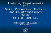 Training Requirements for Spill Prevention Control and Countermeasures (SPCC) 40 CFR Part 112 University of Alaska Fairbanks For better viewing open slide.