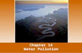 Chapter 14 Water Pollution. Water pollution- the contamination of streams, rivers, lakes, oceans, or groundwater with substances produced through human.