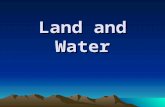 Land and Water. DO NOW: New words 1. archipelago- a chain of islands 2. source- from where a river gets its water 3. mouth- where a river empties into.