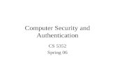 Computer Security and Authentication CS 5352 Spring 06.