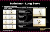 H. Raymond Allen, 2004 Badminton Long Serve 1. Stance  Handshake with the racket  Pinch the shuttlecock  Feet shoulder width, front foot open  Sideways.