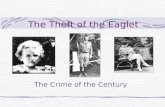 The Theft of the Eaglet The Crime of the Century.