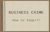 BUSINESS CRIME How to Stop!!!. OBJECTIVE Be able to define “Shrinkage” Anything that leads to an unexplained loss of money to the business.