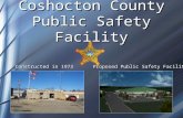 Coshocton County Public Safety Facility Proposed Public Safety Facility Constructed in 1973.