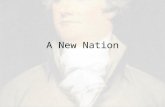 A New Nation. America Emerging 1789: Population doubling every 25 years Weak Militarily, Economically, in National Unity, but strength in political leadership…