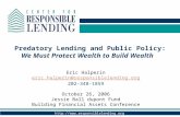 Http:// Predatory Lending and Public Policy: We Must Protect Wealth to Build Wealth Eric Halperin eric.halperin@responsiblelending.org.