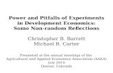 Presented at the annual meetings of the Agricultural and Applied Economics Association (AAEA) July 2010 Denver, Colorado Power and Pitfalls of Experiments.
