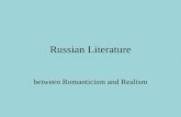 Russian Literature between Romanticism and Realism.