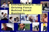 Chapter 1 Entrepreneurship Copyright 2006 Prentice Hall Publishing Company 1 Entrepreneurs: The Driving Force Behind Small Business.