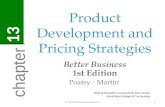 Product Development and Pricing Strategies Better Business 1st Edition Poatsy · Martin © 2010 Pearson Education, Inc.1 chapter 13 Slide presentation prepared.