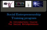 An Introductory Course for Social Entrepreneurs. Given the increasing rate of problems in the world we need more change makers and problem solvers than.