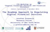 The Roadmap Approach to Regulating Digital Financial Services Jonathan Greenacre Research Fellow, University of New South Wales j.greenacre@unsw.edu.au.