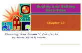 Planning Your Financial Future, 4e by: Boone, Kurtz & Hearth Buying and Selling Securities Chapter 13.