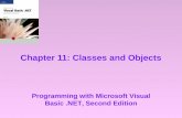 Chapter 11: Classes and Objects Programming with Microsoft Visual Basic.NET, Second Edition.