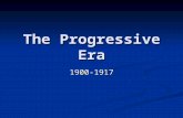 The Progressive Era 1900-1917. What are the major problems in America today? What are you going to do about it?