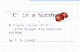 ‘C’ in a Nutshell A “crash course” in C......with designs for embedded systems by J. S. Sumey.
