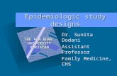 Epidemiologic study designs Dr. Sunita Dodani Assistant Professor Family Medicine, CHS THE AGA KHAN UNIVERSITYPAKISTAN To insert your company logo on this.